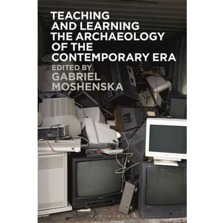 Teaching and Learning the Archaeology of the Contemporary Era