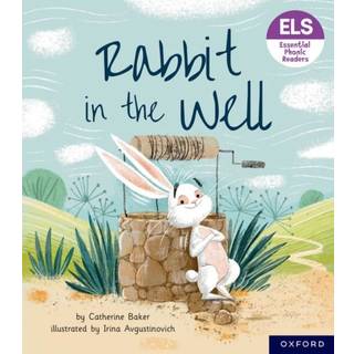 Essential Letters and Sounds: Essential Phonic Readers: Oxford Reading Level 3: Rabbit in the Well