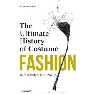 Fashion: The Ultimate History of Costume