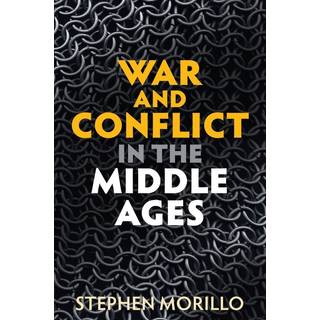 War and Conflict in the Middle Ages