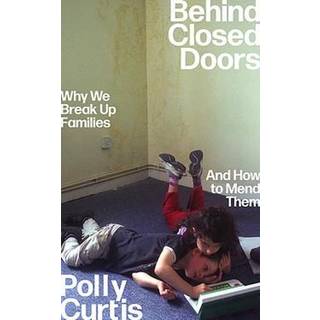 Behind Closed Doors: SHORTLISTED FOR THE ORWELL PRIZE FOR POLITICAL WRITING