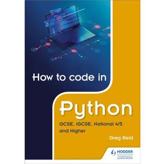 How to code in Python: GCSE, iGCSE, National 4/5 and Higher