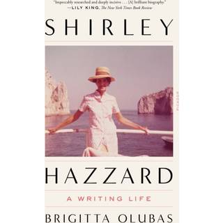 Shirley Hazzard: A Writing Life