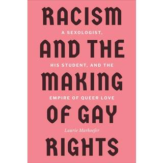 Racism and the Making of Gay Rights