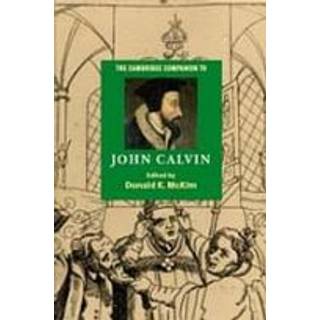 The Cambridge Companion to John Calvin