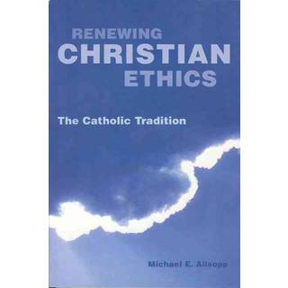 Renewing Christian Ethics