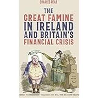 The Great Famine in Ireland and Britain’s Financial Crisis