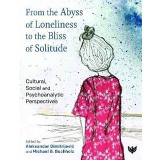 From the Abyss of Loneliness to the Bliss of Solitude