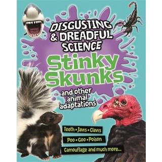 Disgusting and Dreadful Science: Stinky Skunks and Other Animal Adaptations