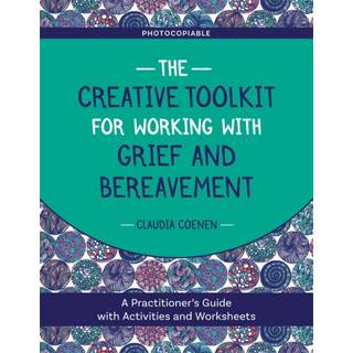 The Creative Toolkit for Working with Grief and Bereavement