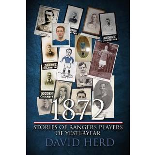 1872 – Stories of Rangers Players of Yesteryear