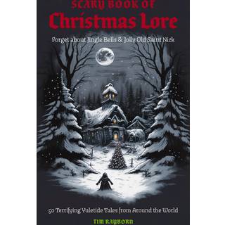 The Scary Book of Christmas Lore