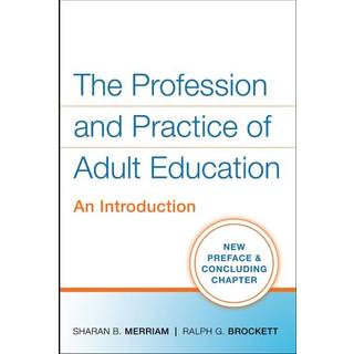 The Profession and Practice of Adult Education