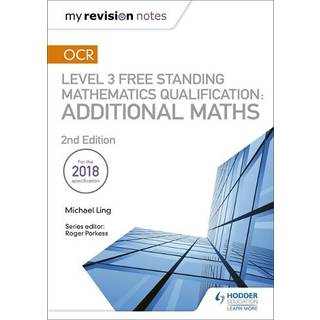 My Revision Notes: OCR Level 3 Free Standing Mathematics Qualification: Additional Maths (2nd edition)