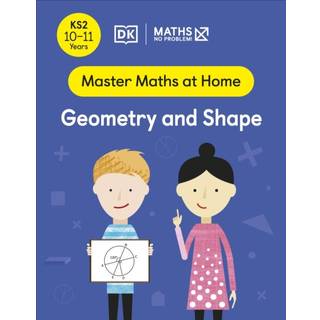 Maths — No Problem! Geometry and Shape, Ages 10-11 (Key Stage 2)