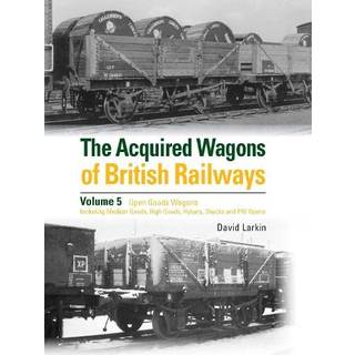 The Acquired Wagons of British Railways Volume 5