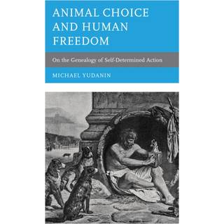 Animal Choice and Human Freedom