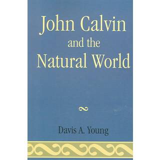 John Calvin and the Natural World