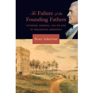 The Failure of the Founding Fathers