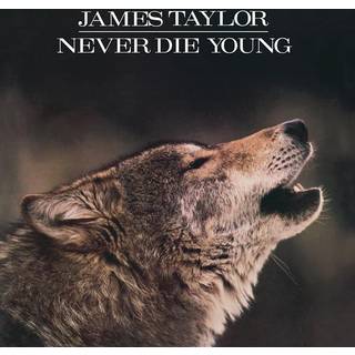 James Taylor - Never Die Young