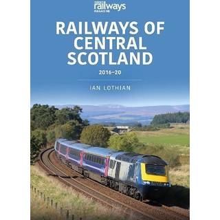Railways of Central Scotland 2016-20