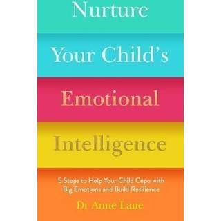 Nurture Your Child’s Emotional Intelligence