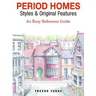 Period Homes - Styles & Original Features