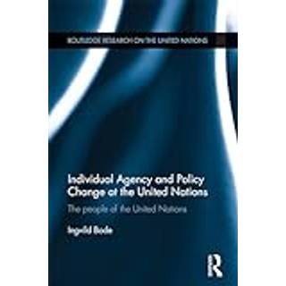 Individual Agency and Policy Change at the United Nations