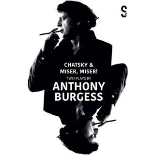 Chatsky & Miser, Miser! Two Plays by Anthony Burgess