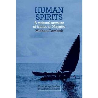 Human Spirits: A Cultural Account of Trance in Mayotte