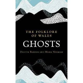 The Folklore of Wales: Ghosts