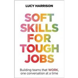Soft Skills for Tough Jobs