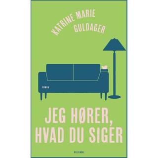 Jeg hører, hvad du siger af Katrine Marie Guldager