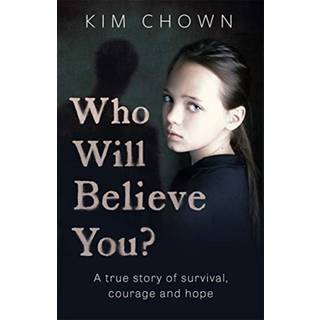 Who Will Believe You?