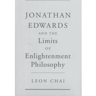 Jonathan Edwards and the Limits of Enlightenment Philosophy