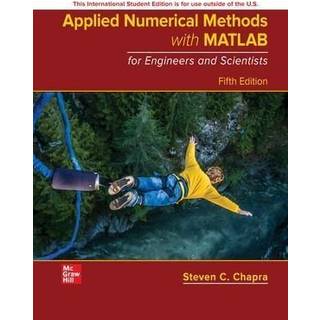 Applied Numerical Methods with MATLAB for Engineers and Scientists ISE (4, 2022) | Steven Chapra