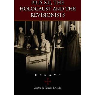 Pius XII, the Holocaust and the Revisionists