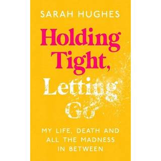 Holding Tight, Letting Go