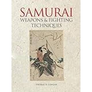Samurai Weapons and Fighting Techniques