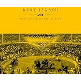 Bert Jansch - When The Circus Comes To Town