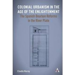 Colonial Urbanism in the Age of the Enlightenment