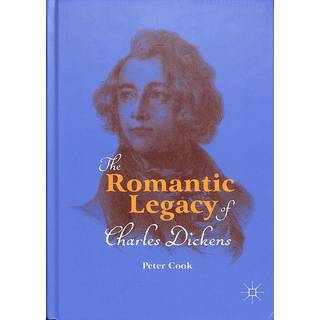 The Romantic Legacy of Charles Dickens