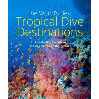 The World's Best Tropical Dive Destinations (3rd)