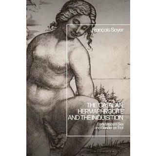 The ‘Catalan Hermaphrodite’ and the Inquisition