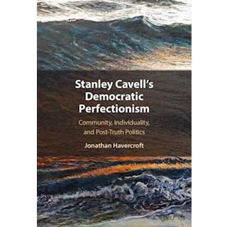 Stanley Cavell's Democratic Perfectionism