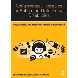 Controversial Therapies for Autism and Intellectual Disabilities
