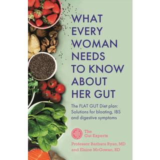 What Every Woman Needs to Know About Her Gut