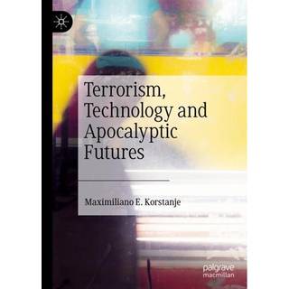 Terrorism, Technology and Apocalyptic Futures