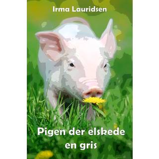 Pigen der elskede en gris