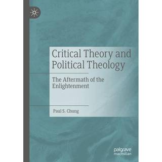 Critical Theory and Political Theology